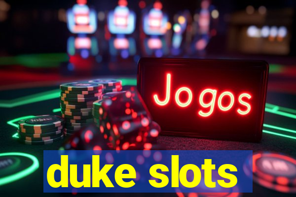 duke slots